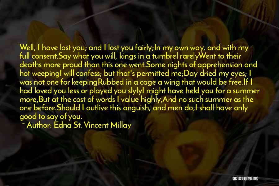 Loved Ones Past Quotes By Edna St. Vincent Millay