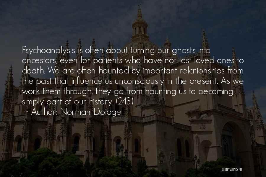 Loved Ones Past Quotes By Norman Doidge