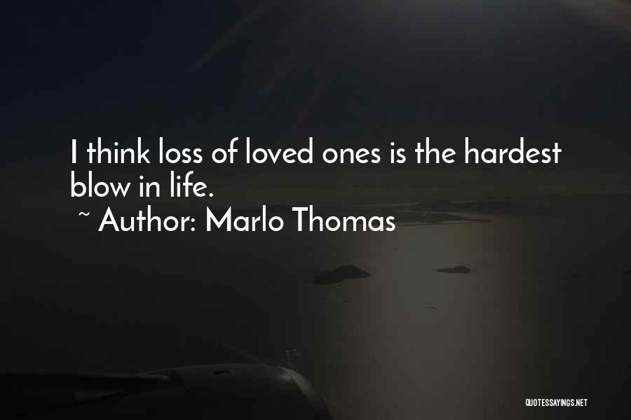 Loved Ones Quotes By Marlo Thomas