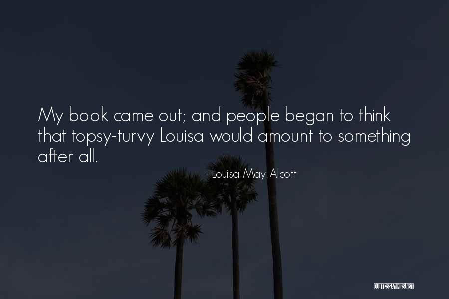 Loved Ones That Have Passed Away Quotes By Louisa May Alcott Loved Ones That Have Passed Away Quotes By Louisa May Alcott