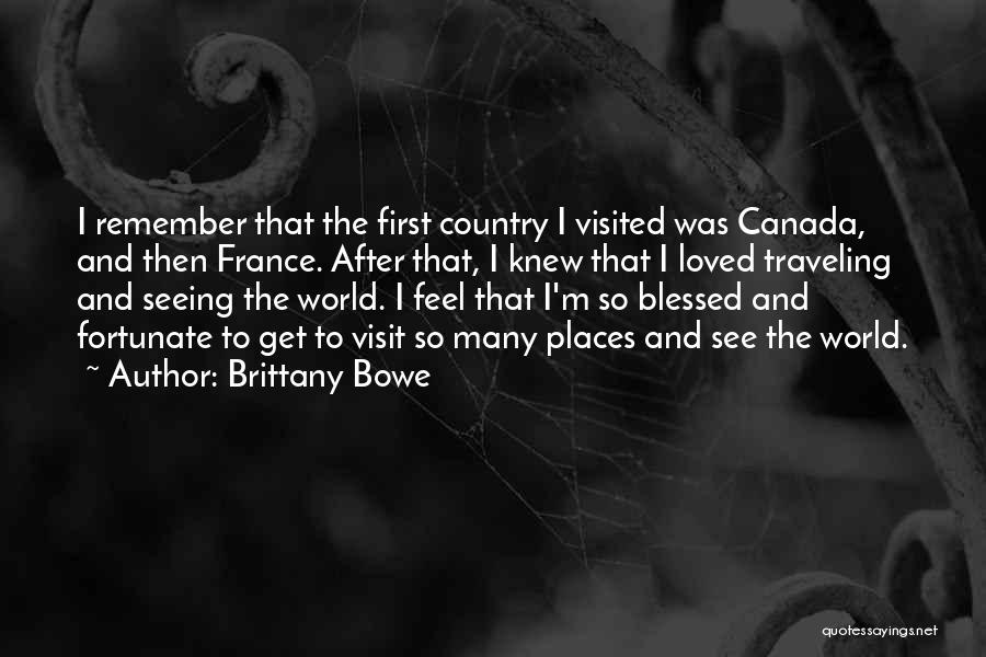 Loved Ones Traveling Quotes By Brittany Bowe