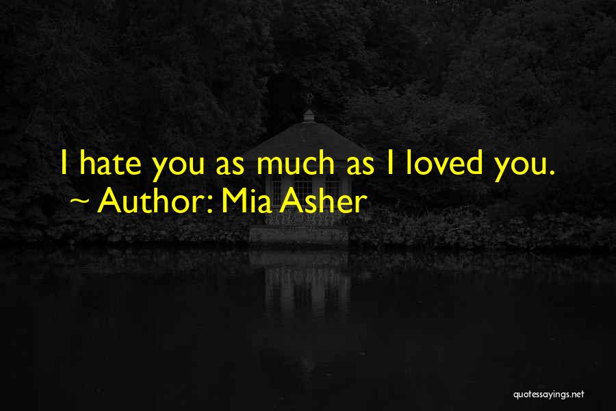 Loved Ones Who Are Gone Quotes By Mia Asher