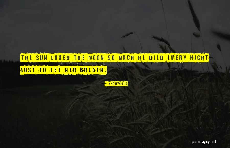 Loved Ones Who Died Quotes By Anonymous Loved Ones Who Died Quotes By Anonymous
