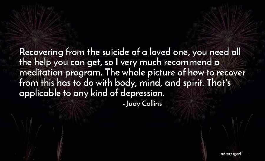 Loved Ones With Depression Quotes By Judy Collins Loved Ones With Depression Quotes By Judy Collins
