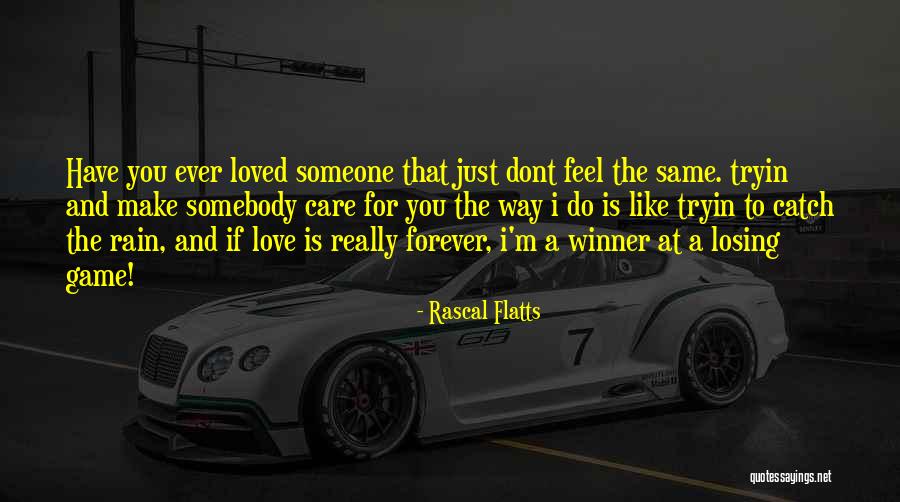 Loved The Game Quotes By Rascal Flatts Loved The Game Quotes By Rascal Flatts