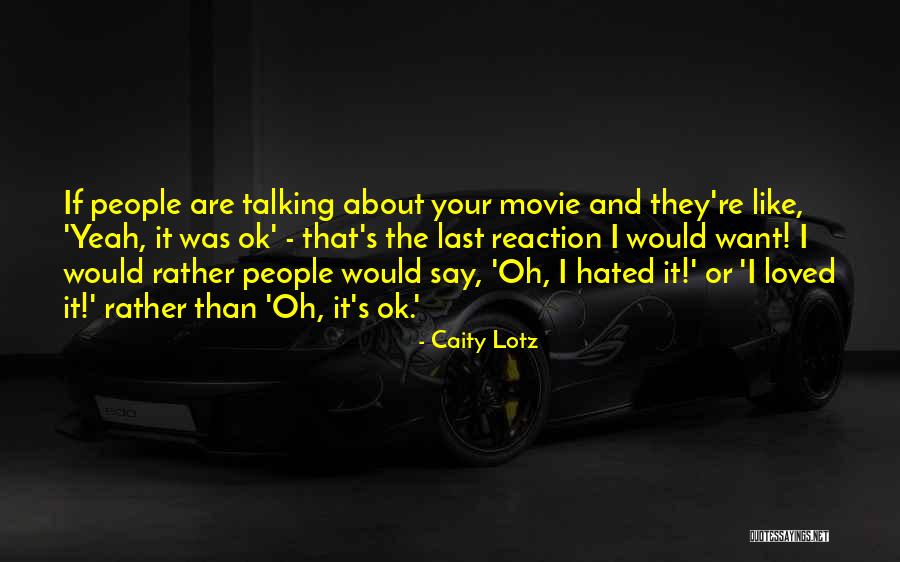 Loved The Movie Quotes By Caity Lotz Loved The Movie Quotes By Caity Lotz