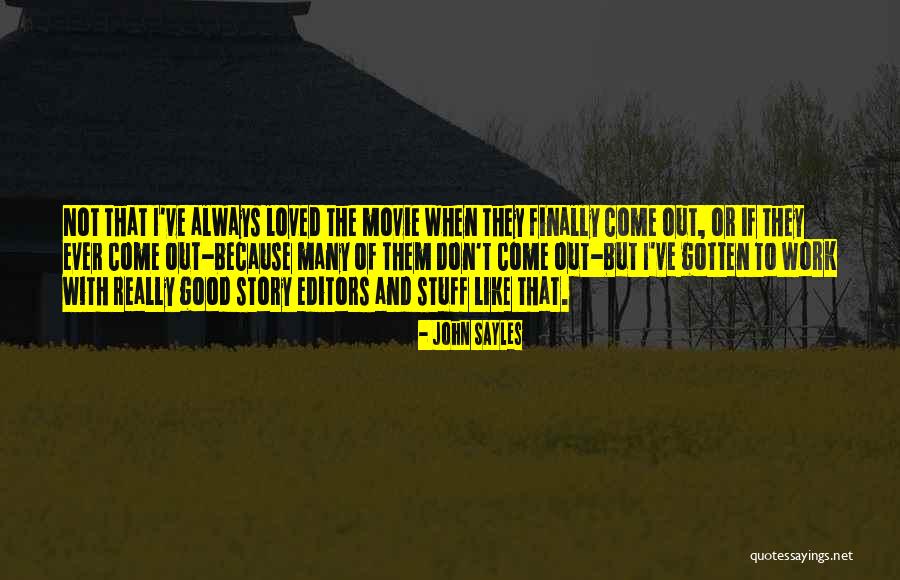 Loved The Movie Quotes By John Sayles Loved The Movie Quotes By John Sayles