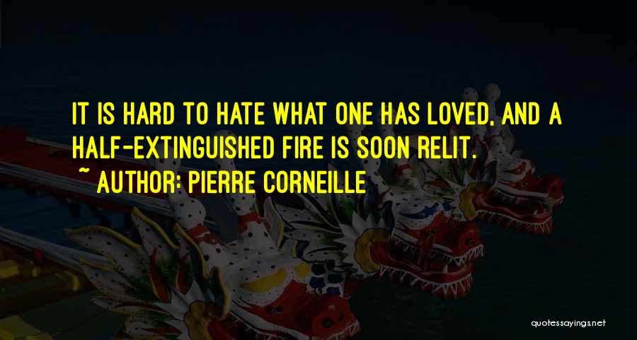 Loved You Now Hate You Quotes By Pierre Corneille