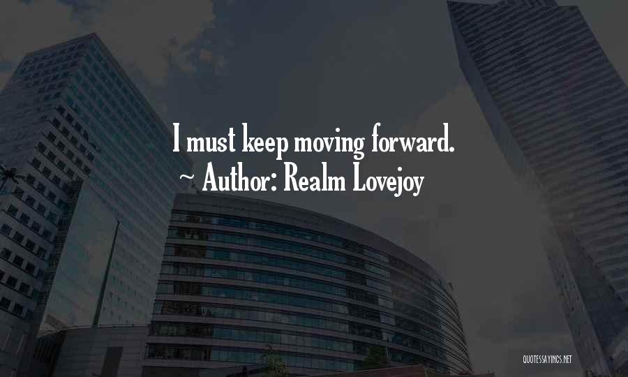 Lovejoy Quotes By Realm Lovejoy