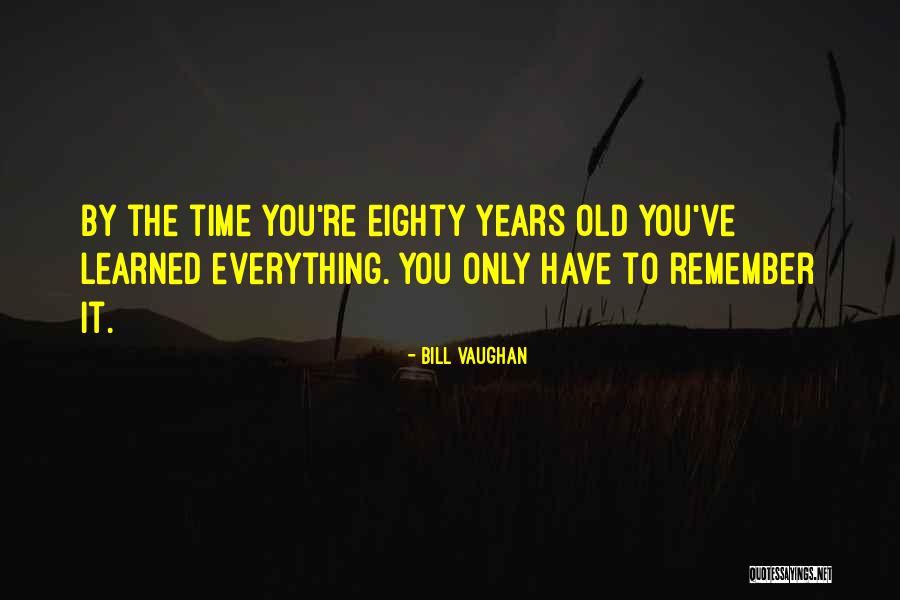 Loveless Ash Company Quotes By Bill Vaughan Loveless Ash Company Quotes By Bill Vaughan