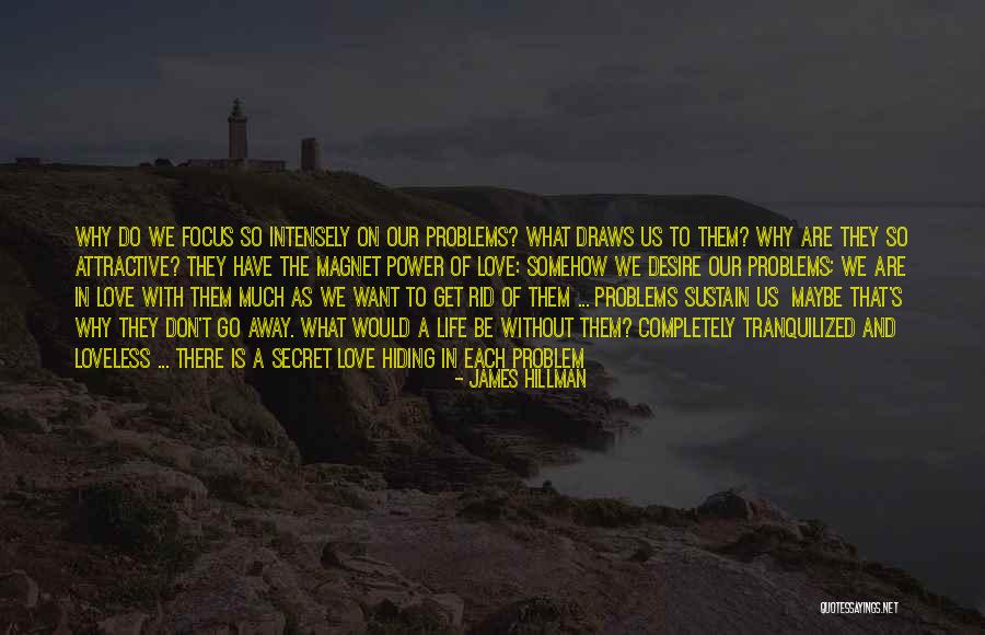 Loveless Life Quotes By James Hillman Loveless Life Quotes By James Hillman