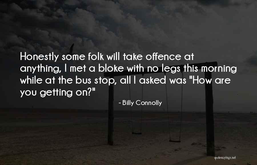 Lovelie Miyavi Quotes By Billy Connolly Lovelie Miyavi Quotes By Billy Connolly