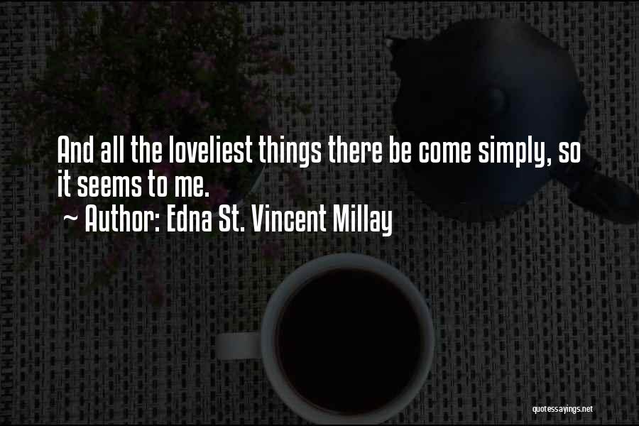 Loveliest Quotes By Edna St. Vincent Millay