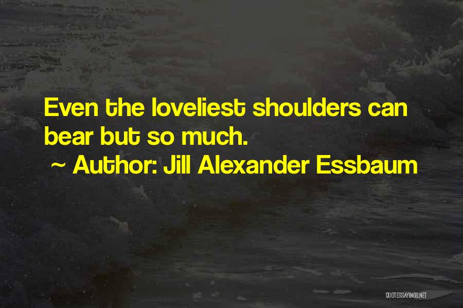 Loveliest Quotes By Jill Alexander Essbaum