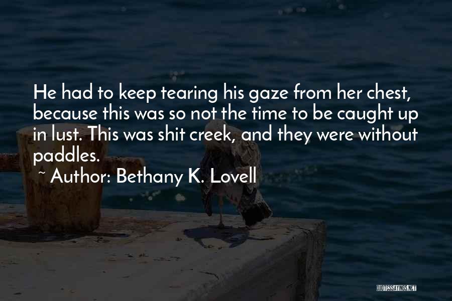 Lovell Quotes By Bethany K. Lovell