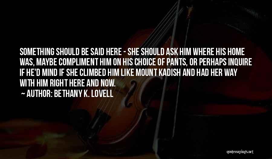 Lovell Quotes By Bethany K. Lovell