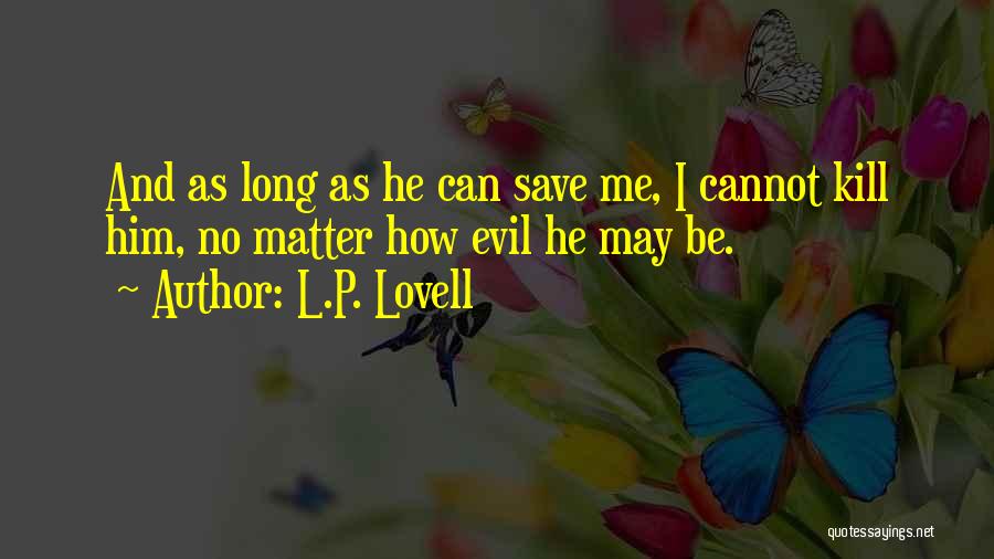 Lovell Quotes By L.P. Lovell