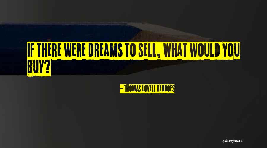 Lovell Thomas Quotes By Thomas Lovell Beddoes Lovell Thomas Quotes By Thomas Lovell Beddoes