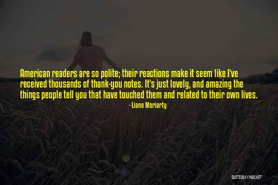 Lovely And Amazing Quotes By Liane Moriarty Lovely And Amazing Quotes By Liane Moriarty