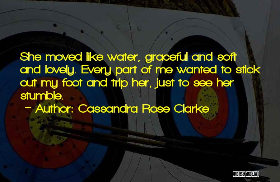 Lovely And Funny Quotes By Cassandra Rose Clarke