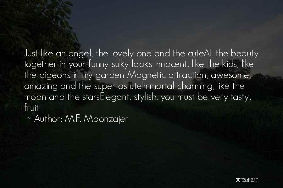 Lovely And Funny Quotes By M.F. Moonzajer