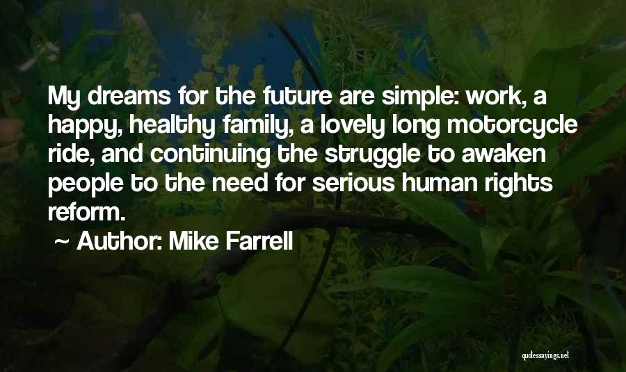Lovely And Simple Quotes By Mike Farrell