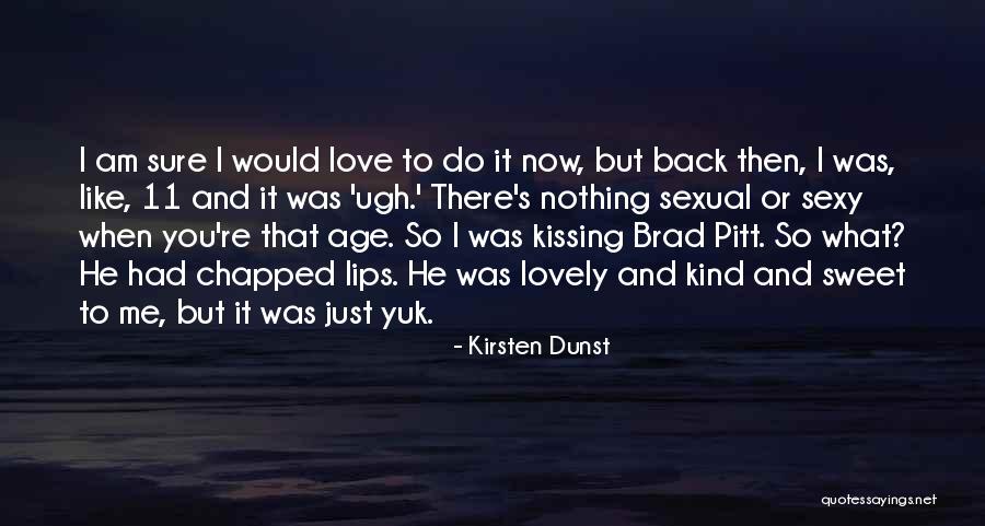Lovely And Sweet Quotes By Kirsten Dunst Lovely And Sweet Quotes By Kirsten Dunst