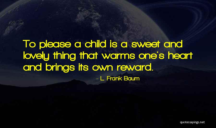 Lovely And Sweet Quotes By L. Frank Baum Lovely And Sweet Quotes By L. Frank Baum