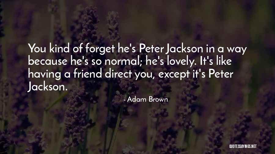 Lovely Best Friend Quotes By Adam Brown Lovely Best Friend Quotes By Adam Brown