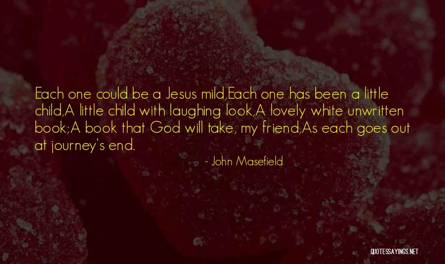 Lovely Best Friend Quotes By John Masefield Lovely Best Friend Quotes By John Masefield