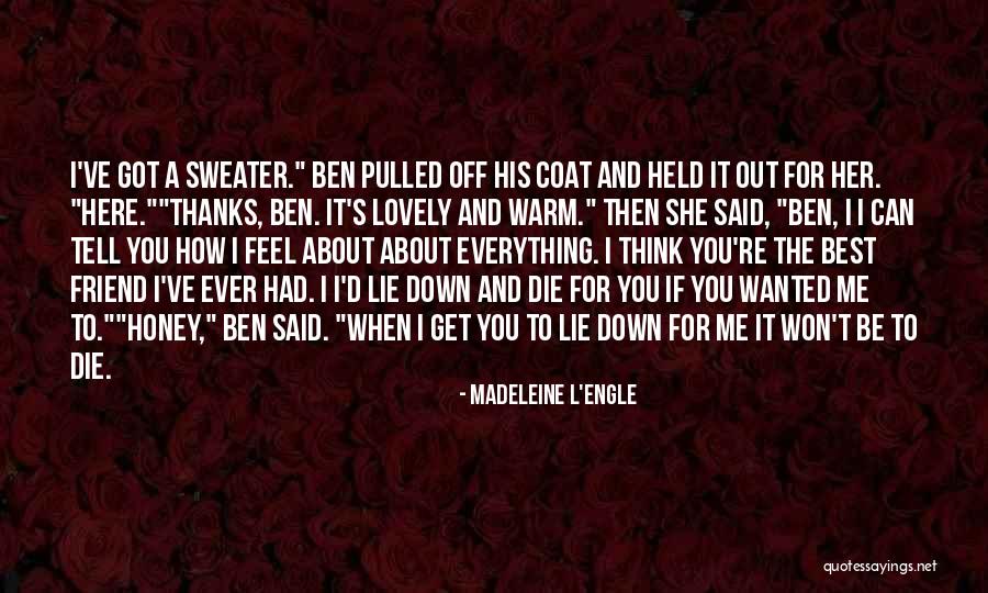 Lovely Best Friend Quotes By Madeleine L'Engle Lovely Best Friend Quotes By Madeleine L'Engle