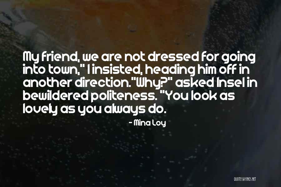 Lovely Best Friend Quotes By Mina Loy Lovely Best Friend Quotes By Mina Loy