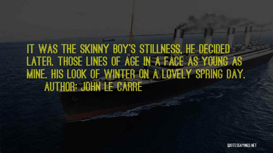 Lovely Boy Quotes By John Le Carre