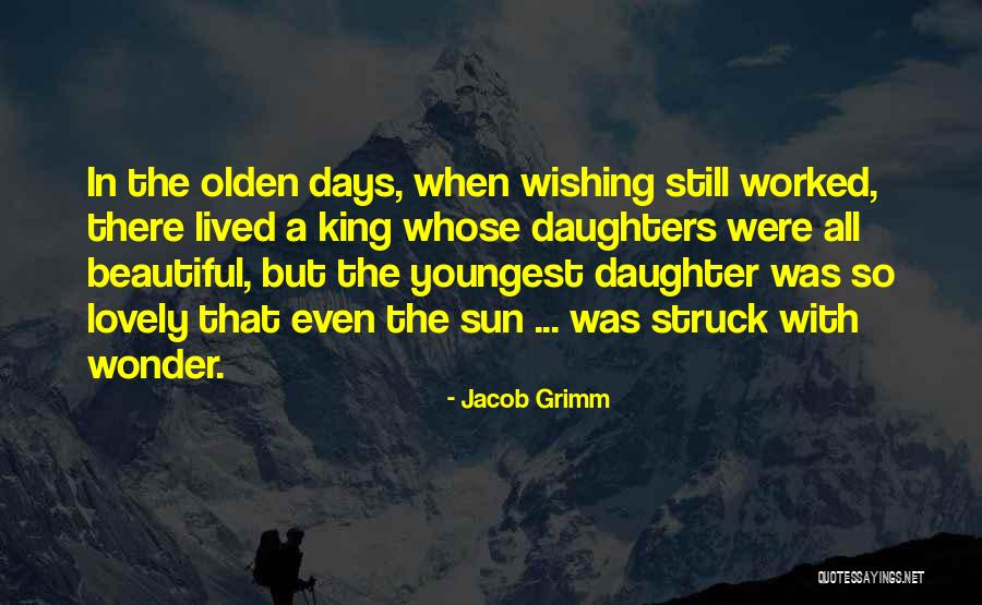 Lovely Days Quotes By Jacob Grimm Lovely Days Quotes By Jacob Grimm