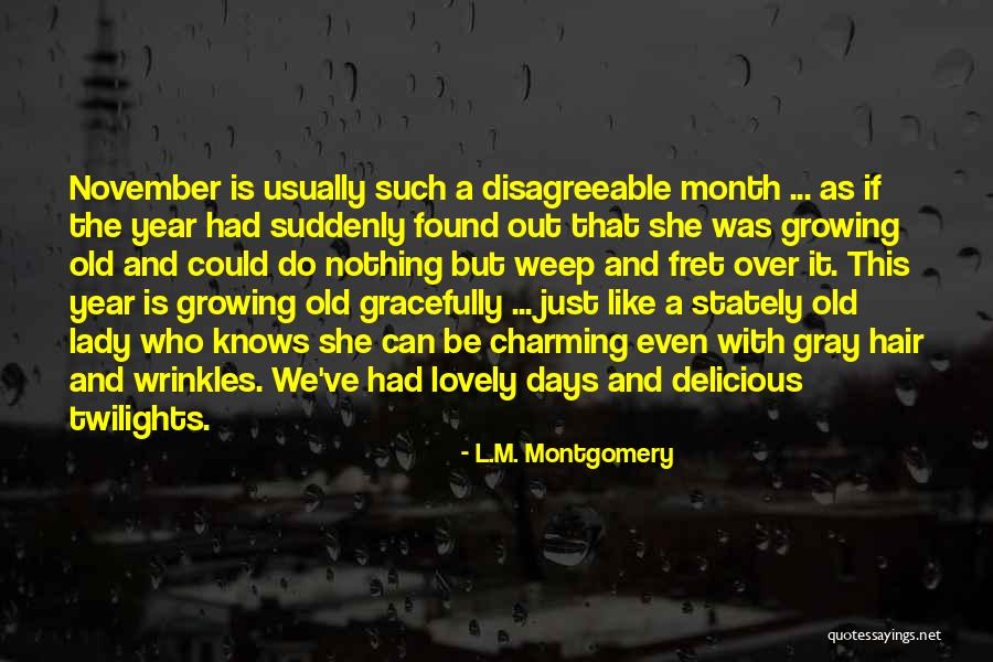 Lovely Days Quotes By L.M. Montgomery Lovely Days Quotes By L.M. Montgomery