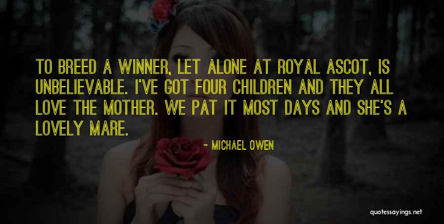 Lovely Days Quotes By Michael Owen Lovely Days Quotes By Michael Owen