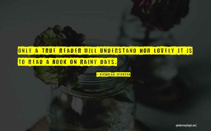 Lovely Days Quotes By Nicholaa Spencer Lovely Days Quotes By Nicholaa Spencer