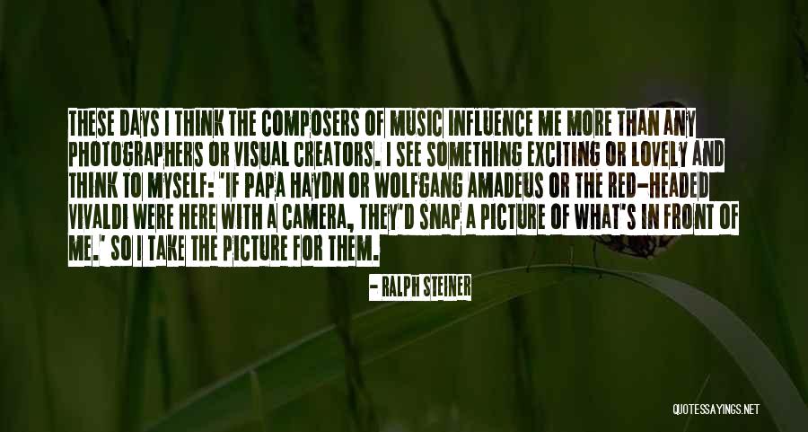 Lovely Days Quotes By Ralph Steiner Lovely Days Quotes By Ralph Steiner