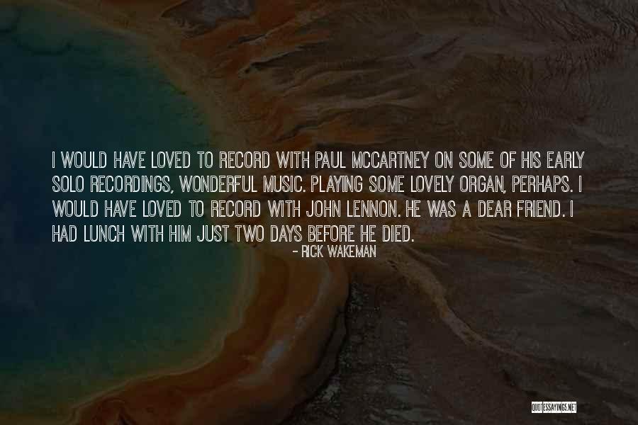 Lovely Days Quotes By Rick Wakeman Lovely Days Quotes By Rick Wakeman