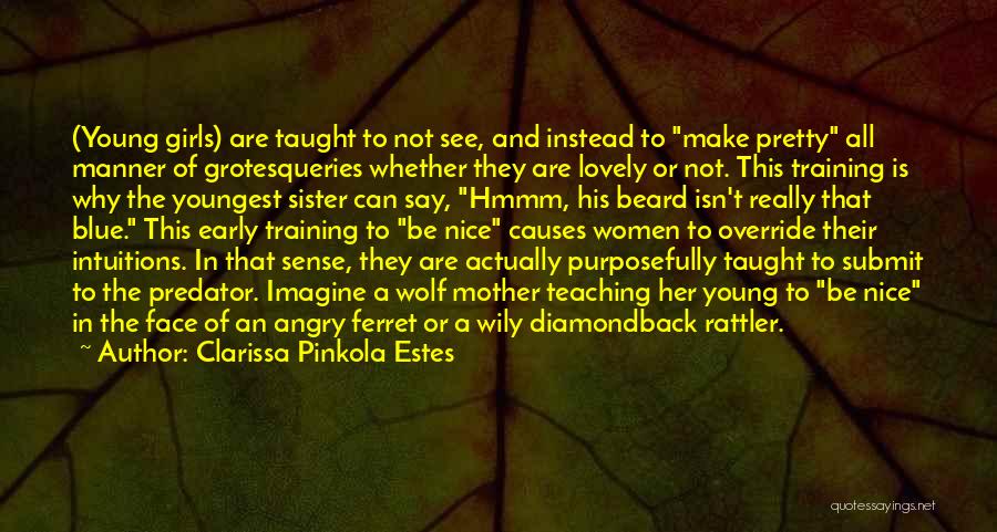 Lovely Girl Quotes By Clarissa Pinkola Estes Lovely Girl Quotes By Clarissa Pinkola Estes