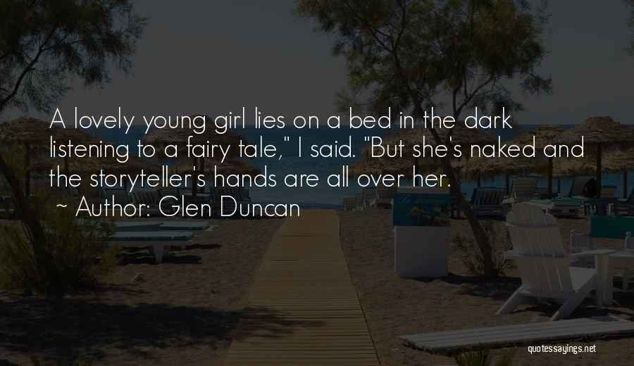 Lovely Girl Quotes By Glen Duncan