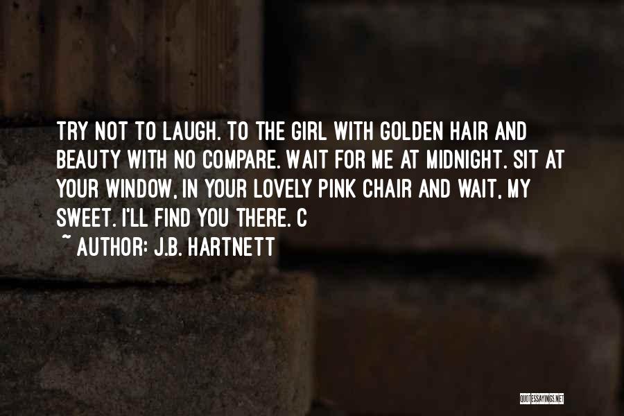 Lovely Girl Quotes By J.B. Hartnett
