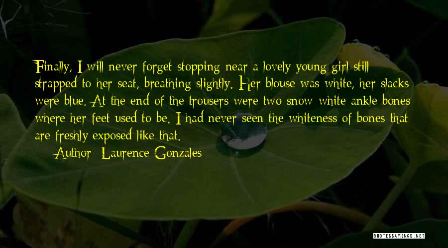 Lovely Girl Quotes By Laurence Gonzales