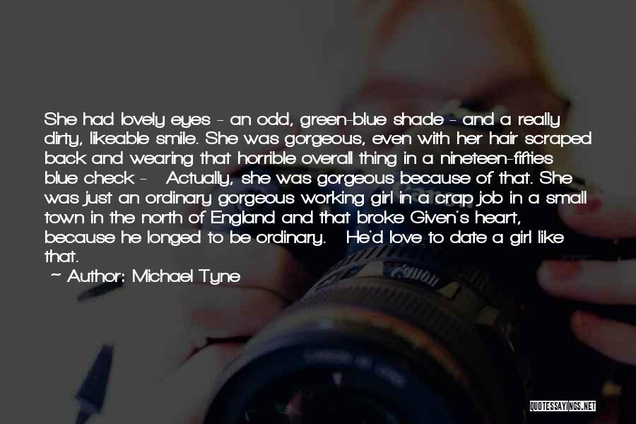 Lovely Girl Quotes By Michael Tyne