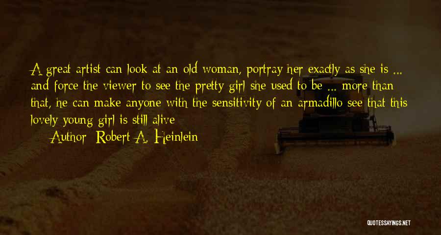 Lovely Girl Quotes By Robert A. Heinlein