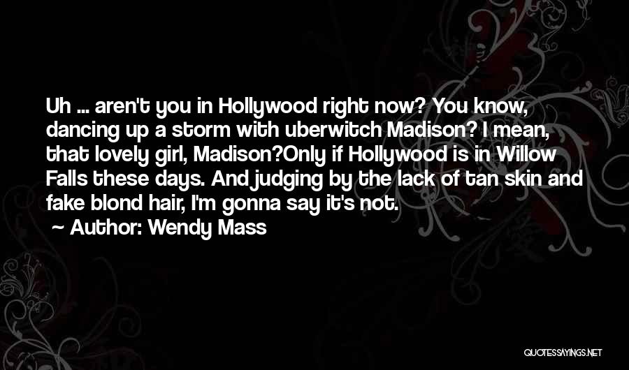 Lovely Girl Quotes By Wendy Mass Lovely Girl Quotes By Wendy Mass