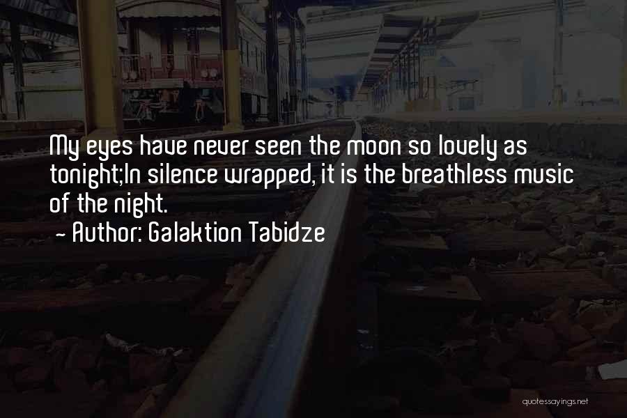 Lovely Night Quotes By Galaktion Tabidze