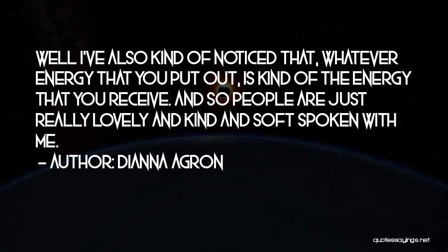 Lovely People Quotes By Dianna Agron