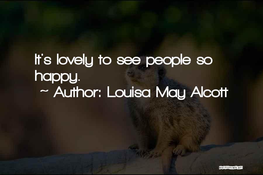 Lovely People Quotes By Louisa May Alcott