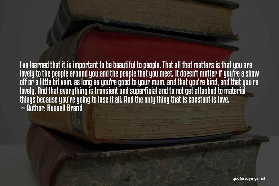 Lovely People Quotes By Russell Brand